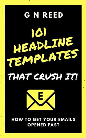 101 Headline Templates That Crush It (Business Marketing And Sales Book 1)