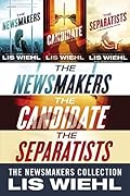 The Newsmakers Collection: The Newsmakers, The Candidate, The Separatists