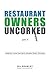 Restaurant Owners Uncorked part II by Wil Brawley