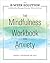 The Mindfulness Workbook for Anxiety: The 8-Week Solution to Help You Manage Anxiety, Worry & Stress