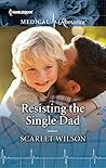 Resisting The Single Dad by Scarlet Wilson