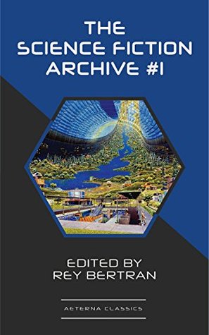 The Science Fiction Archive #1 (Kindle Edition)