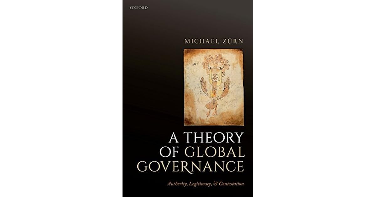 International Authority Legitimacy A Theory Of Global Governance And Contestation Books Elektroelement Com Mk