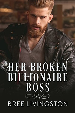 Her Broken Billionaire Boss (Clean Billionaire Romance #3)