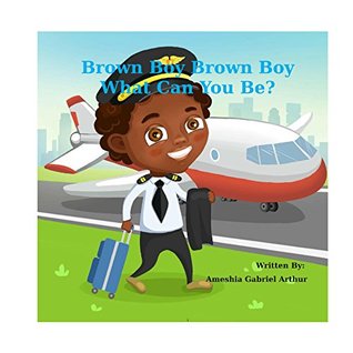 Brown Boy Brown Boy What Can You Be? (Kindle Edition)