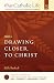 Drawing Closer to Christ (O...