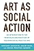 Art as Social Action: An In...
