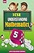 ICSE Understanding Mathematics - Class 5 by M.L. Aggarwal