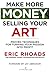 Make More Money Selling Your Art by Eric Rhoads