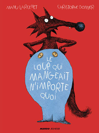 Le Loup qui mangeait n'importe quoi (Hardcover)