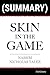 Summary of Skin in The Game...