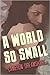 A World So Small
