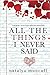 All The Things I Never Said