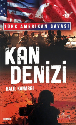 Kan Denizi - Türk Amerikan Savaşı