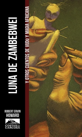 Luna de Zambebwei y otros cuentos de vudú y magia africana (Paperback)
