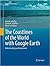 The Coastlines of the World with Google Earth: Understanding our Environment (Coastal Research Library, 2)