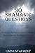 The 30 Shamanic Questions f...