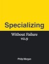 Specializing Without Failure