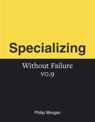 Specializing Without Failure (ebook)