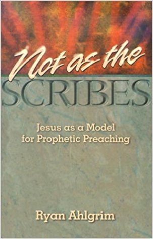 Not as the Scribes: Jesus as a model for prophetic preaching (Paperback)