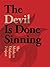 The Devil Is Done Sinning (...