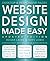 Website Design Made Easy by Richard N. Williams