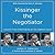 Kissinger the Negotiator: Lessons from Dealmaking at the Highest Level