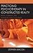 Practicing Psychotherapy in Constructed Reality by Stephen Bacon