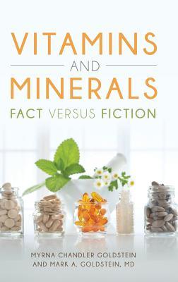 Vitamins and Minerals: Fact versus Fiction