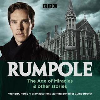 Rumpole: The Age of Miracles  other stories