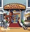 Hotel Fantastic by Thomas Gibault