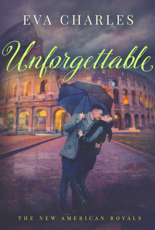 Unforgettable (The New American Royals #4)