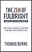 The Zen of Fulbright: The Unofficial Guide to U.S. Fulbright Scholarships