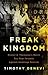 Freak Kingdom Hunter S. Thompson's Manic Ten-Year Crusade Against American Fascism by Timothy Denevi