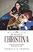 My Dearest Christina by Thomas O. P. Sweeney