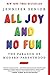 All Joy and No Fun: The Paradox of Modern Parenthood