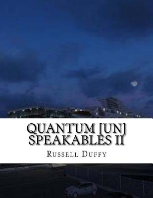 Quantum [un]speakables II