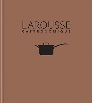 New Larousse Gastronomique (Editions Larousse)