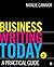 Business Writing Today: A Practical Guide