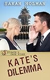 Kate's Dilemma by Sarah Holman