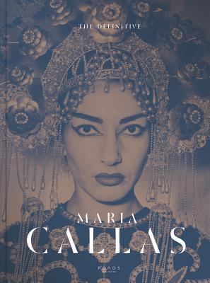 The Definitive Maria Callas (new price): The Life of a Diva in Unseen Photos