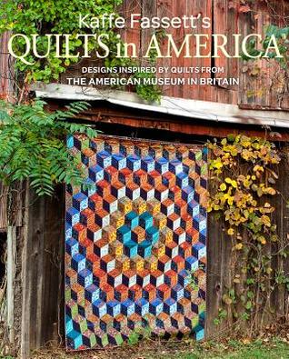 Kaffe Fassett's Quilts in America: Designs Inspired by Vintage Quilts from the American Museum in Britain (Paperback)