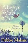 Always with you: Messages from Beyond Always with you: Messages from Beyond