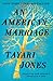 An American Marriage by Tayari Jones