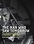 The Man Who Saw Tomorrow: The Life and Inventions of Stanford R. Ovshinsky (The MIT Press)