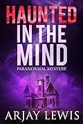 Haunted in the Mind