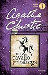 Un cavallo per la strega by Agatha Christie