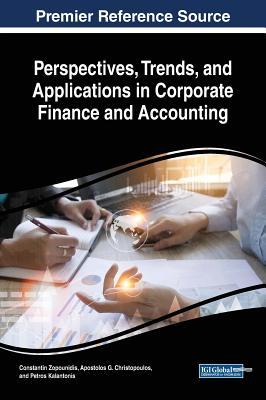 Perspectives, Trends, and Applications in Corporate Finance and Accounting (Advances in Finance, Accounting, and Economics)