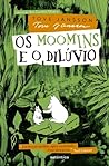 Os Moomins e o Dilúvio by Tove Jansson Os Moomins e o Dilúvio by Tove Jansson