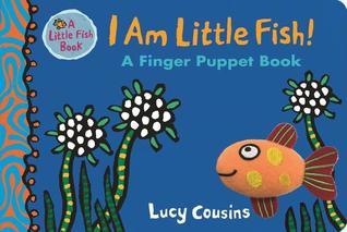 I Am Little Fish! A Finger Puppet Book: (An Interactive Rhyming Board Book for Babies and Toddlers Featuring Ocean Animals and Playful Fun)
